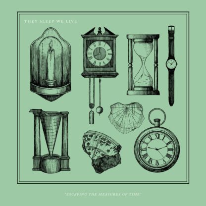 Cover of the They Sleep We Live "Escaping The Measures Of Time" EP showing drawings of several clocks / watches from the Middle Ages to today.