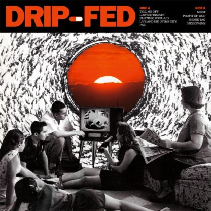 Cover fo the Drip-Fed S/T LP showing a b/w picture of some people gathered around a TV that shows a screaming woman. Through the round window in the background you can see a red, setting run.