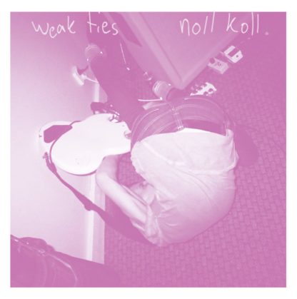 Cover of the Weak Ties / Noll Koll Split 7" show a picture of a person rolling on the floor and playing guitar.