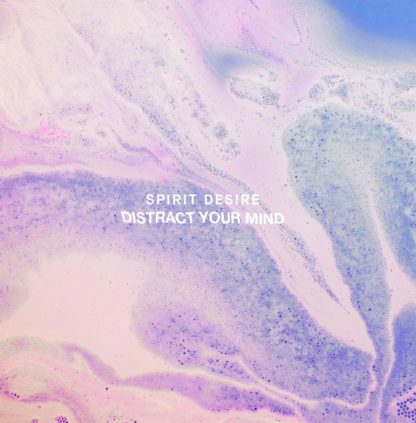 Cover of the Spirit Desire "Distract Your Mind" LP that looks like a mixture of pink and blue water.