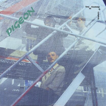 Cover of the Pigeon "Deny All Knowledge Of Complicity" LP showing a noisy picture of the 3 band members on a construction site scaffolding