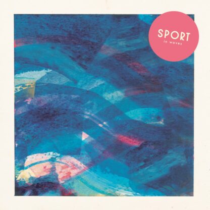 Abstract painting with blue and purple brush strokes and a pink circle in the top right corner featuring the text "Sport 'In Waves' LP".
