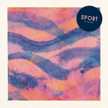 Abstract artwork with wavy patterns in pink, purple, and blue. The Sport "In Waves" LP features a dark blue circle in the top right containing the text “SPORT in waves.”.